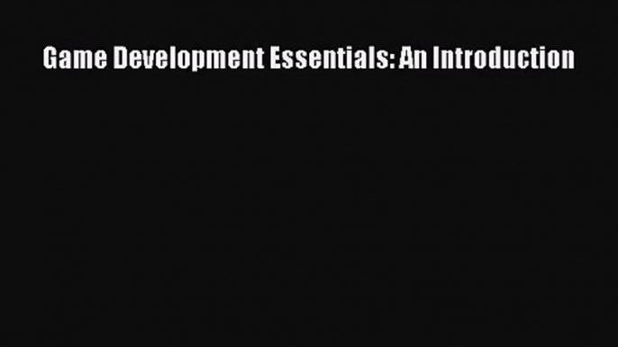 (PDF Download) Game Development Essentials: An Introduction PDF