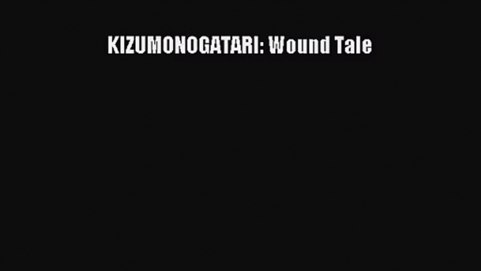 (PDF Download) KIZUMONOGATARI: Wound Tale Read Online