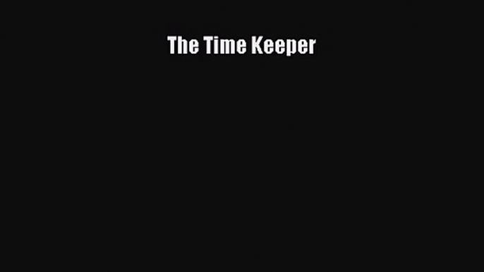 (PDF Download) The Time Keeper PDF