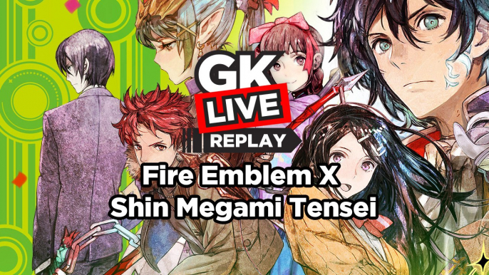 Shin Megami Tensei & Fire Emblem - GK Live