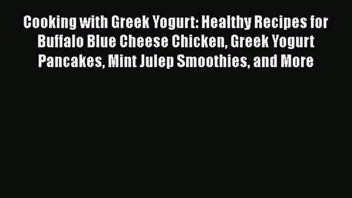 Cooking with Greek Yogurt: Healthy Recipes for Buffalo Blue Cheese Chicken Greek Yogurt Pancakes