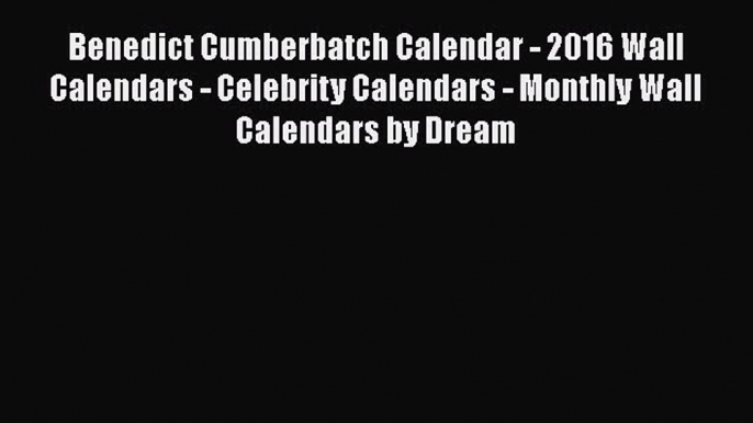 Benedict Cumberbatch Calendar - 2016 Wall Calendars - Celebrity Calendars - Monthly Wall Calendars