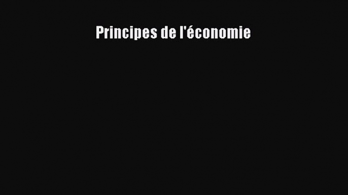 [PDF Télécharger] Principes de l'économie [PDF] en ligne