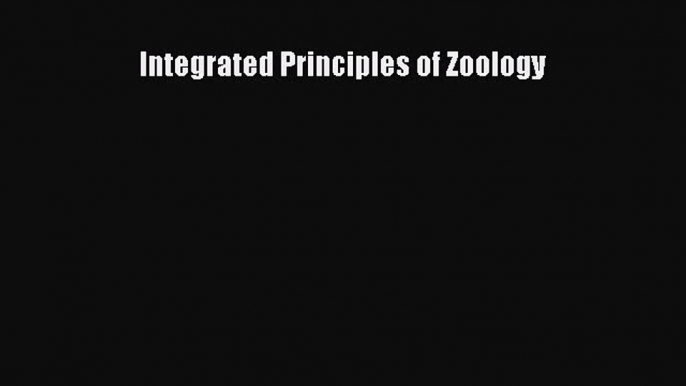 (PDF Download) Integrated Principles of Zoology Read Online