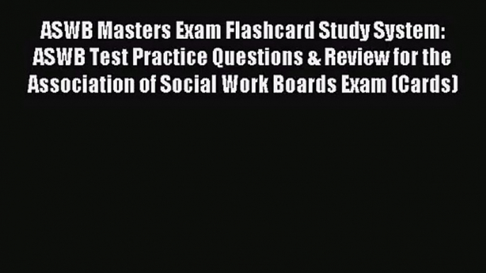 (PDF Download) ASWB Masters Exam Flashcard Study System: ASWB Test Practice Questions & Review