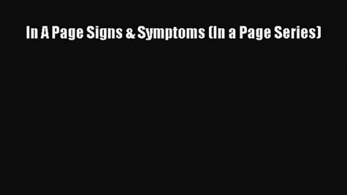 (PDF Download) In A Page Signs & Symptoms (In a Page Series) Download