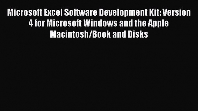 [PDF Download] Microsoft Excel Software Development Kit: Version 4 for Microsoft Windows and