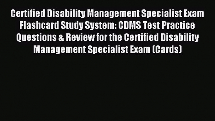 (PDF Download) Certified Disability Management Specialist Exam Flashcard Study System: CDMS