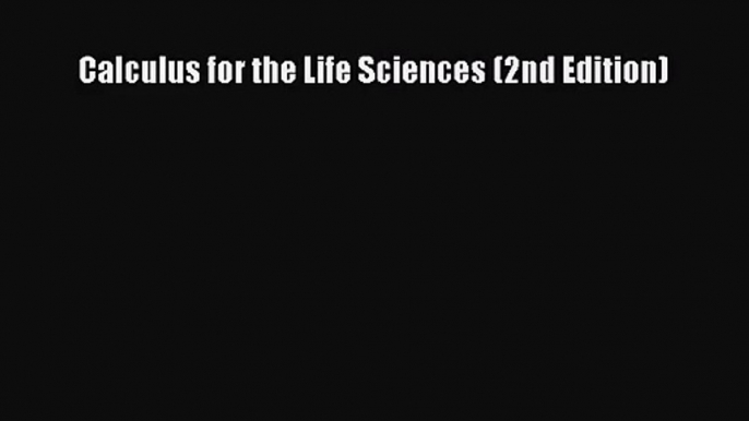 [PDF Download] Calculus for the Life Sciences (2nd Edition) [PDF] Online