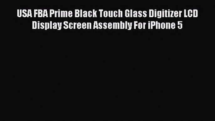 USA FBA Prime Black Touch Glass Digitizer LCD Display Screen Assembly For iPhone 5