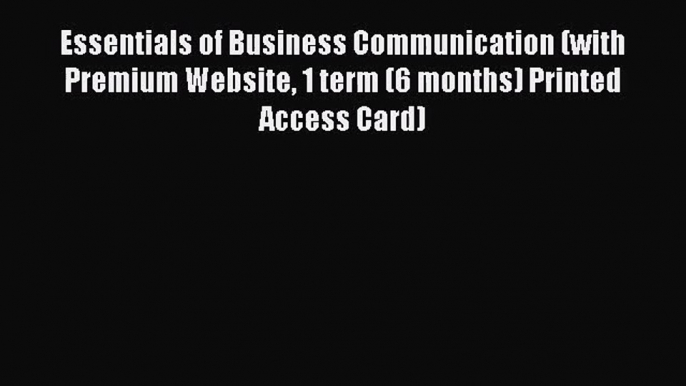 Essentials of Business Communication (with Premium Website 1 term (6 months) Printed Access