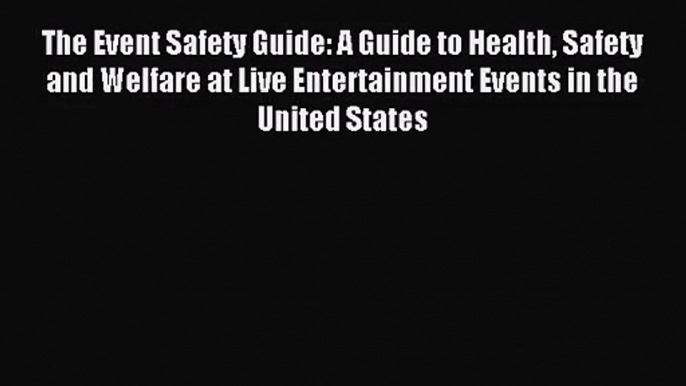 (PDF Download) The Event Safety Guide: A Guide to Health Safety and Welfare at Live Entertainment