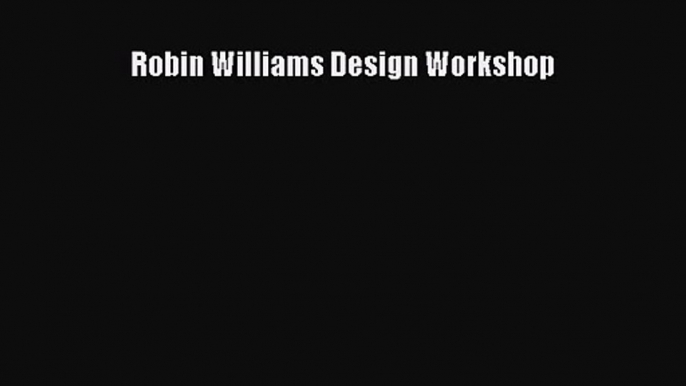 Robin Williams Design Workshop  Free PDF