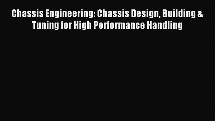 (PDF Download) Chassis Engineering: Chassis Design Building & Tuning for High Performance Handling