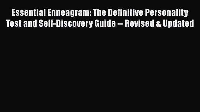 (PDF Download) Essential Enneagram: The Definitive Personality Test and Self-Discovery Guide