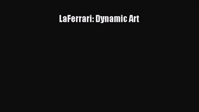 LaFerrari: Dynamic Art  Free Books