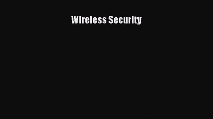 [PDF Download] Wireless Security [Download] Full Ebook