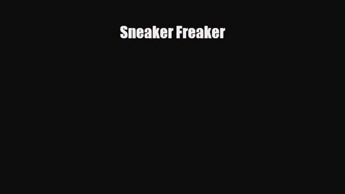 [PDF Download] Sneaker Freaker [Download] Online