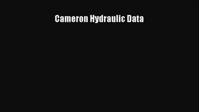 [PDF Download] Cameron Hydraulic Data [Read] Full Ebook