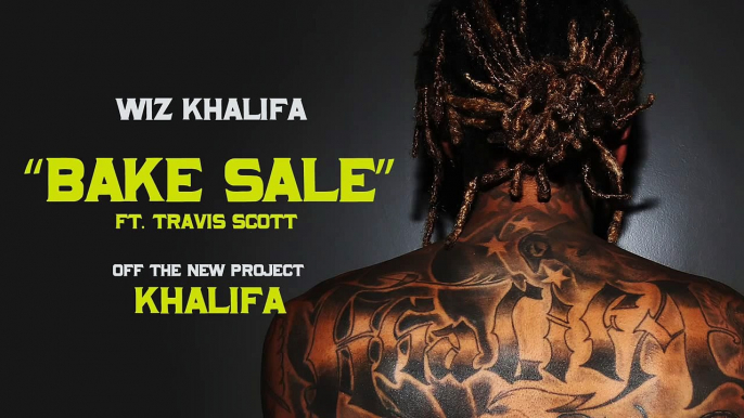 Wiz Khalifa Bake Sale ft. Travis Scott