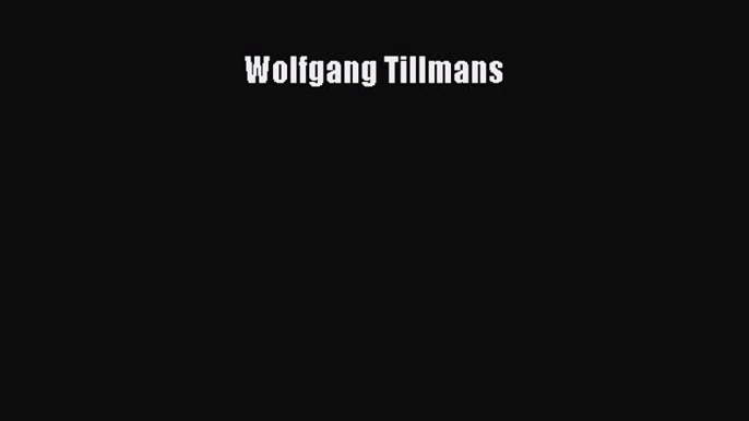 [PDF Télécharger] Wolfgang Tillmans [Télécharger] Complet Ebook