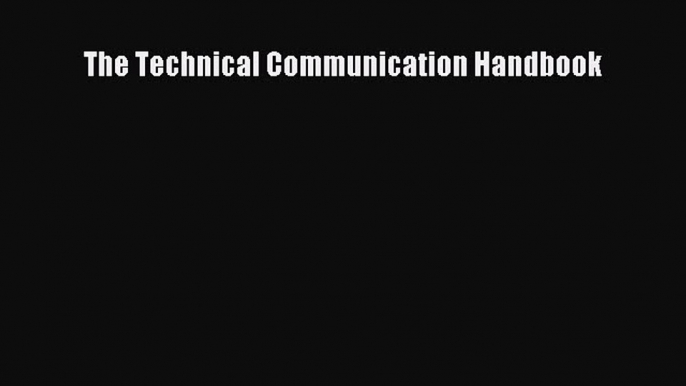 (PDF Download) The Technical Communication Handbook PDF