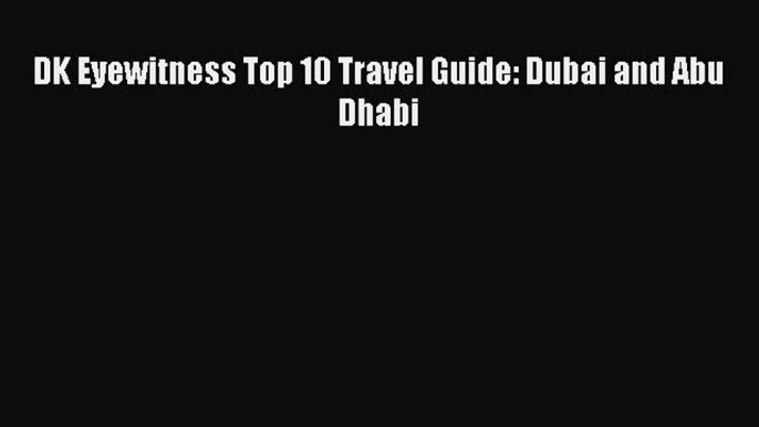 DK Eyewitness Top 10 Travel Guide: Dubai and Abu Dhabi  Free Books