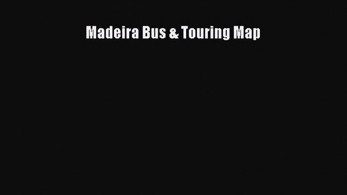 Madeira Bus & Touring Map  Free Books