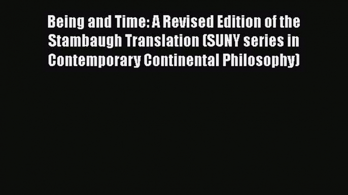 Being and Time: A Revised Edition of the Stambaugh Translation (SUNY series in Contemporary