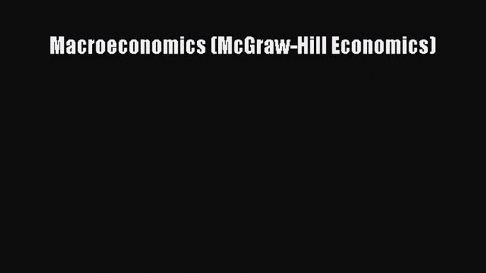 PDF Download Macroeconomics (McGraw-Hill Economics) PDF Full Ebook