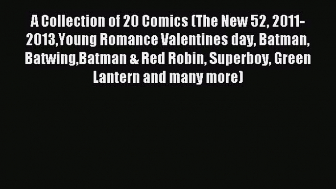 (PDF Download) A Collection of 20 Comics (The New 52 2011-2013Young Romance Valentines day