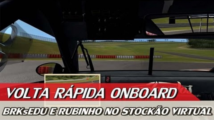 STOCK CAR VIRTUAL COM BRKsEDU E RUBENS BARRICHELLO - VOLTA RÁPIDA VIRTUAL ONBOARD #1 | ACELERADOS