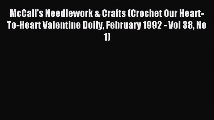 (PDF Download) McCall's Needlework & Crafts (Crochet Our Heart-To-Heart Valentine Doily February