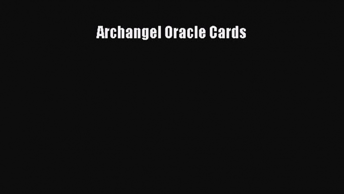 Archangel Oracle Cards  Free Books