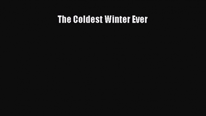 The Coldest Winter Ever  Free PDF