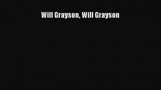 Will Grayson Will Grayson  Free Books