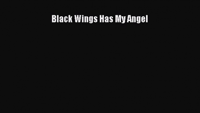 Black Wings Has My Angel Free Download Book