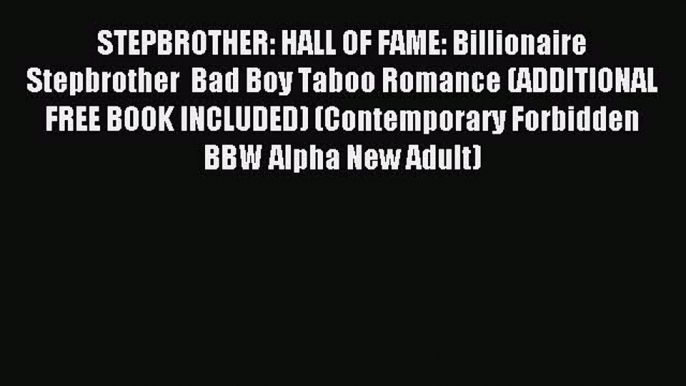 (PDF Download) STEPBROTHER: HALL OF FAME: Billionaire Stepbrother  Bad Boy Taboo Romance (ADDITIONAL