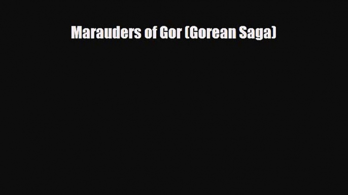 [PDF Download] Marauders of Gor (Gorean Saga) [PDF] Full Ebook