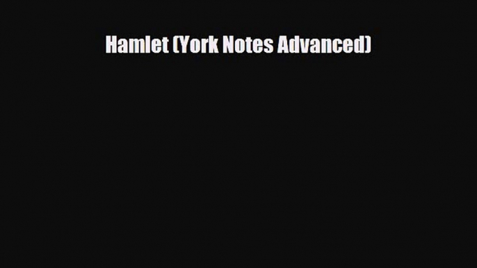 [PDF Download] Hamlet (York Notes Advanced) [PDF] Full Ebook