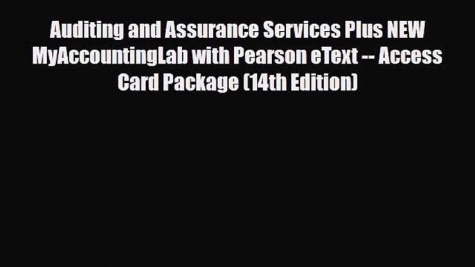 [PDF Download] Auditing and Assurance Services Plus NEW MyAccountingLab with Pearson eText