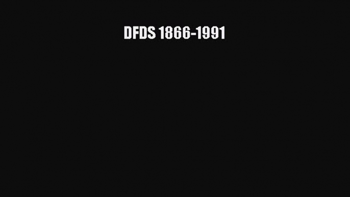 PDF Download DFDS 1866-1991 Read Online