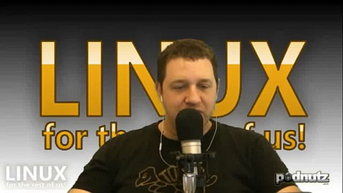 Linux For The Rest Of Us #75- Podnutz Tech Podcast - 4 / 6