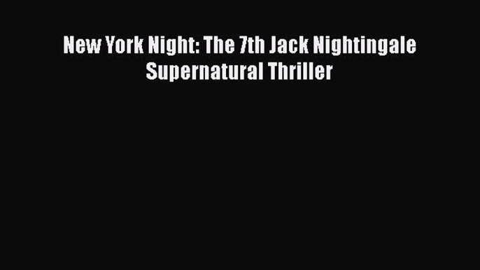 New York Night: The 7th Jack Nightingale Supernatural Thriller  Free Books