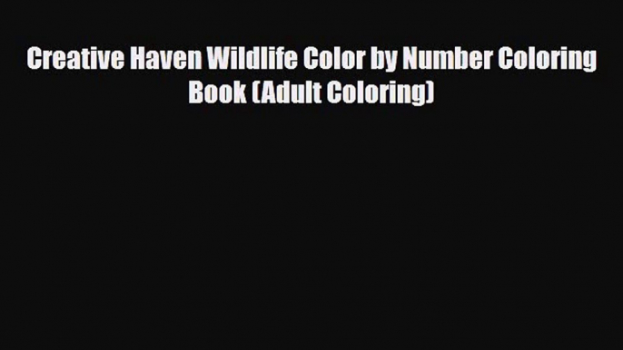 [PDF Download] Creative Haven Wildlife Color by Number Coloring Book (Adult Coloring) [Download]