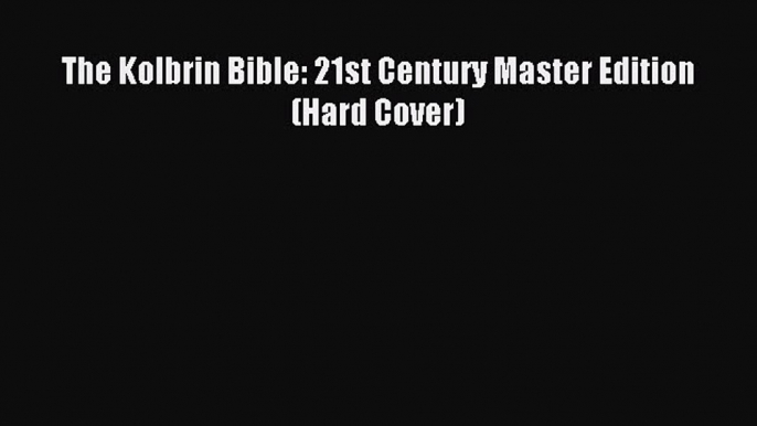 (PDF Download) The Kolbrin Bible: 21st Century Master Edition (Hard Cover) Download