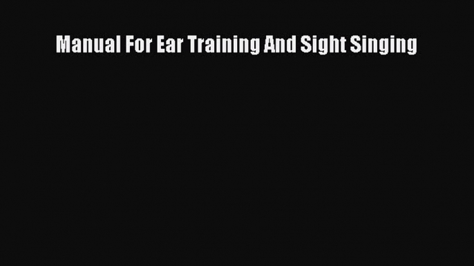 Manual For Ear Training And Sight Singing  PDF Download