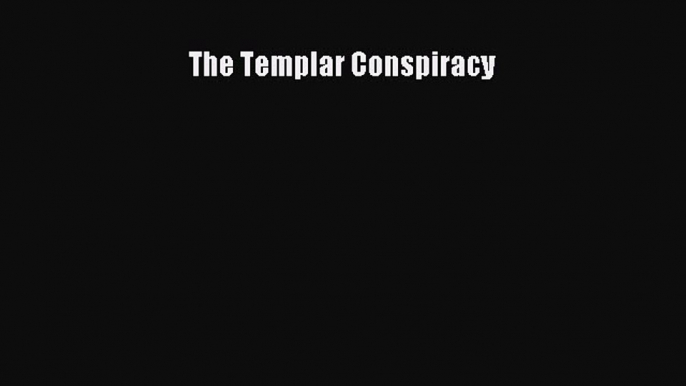 The Templar Conspiracy  Free Books