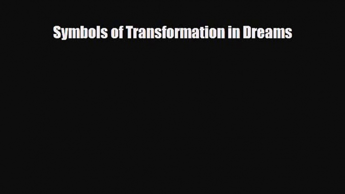 [PDF Download] Symbols of Transformation in Dreams [Download] Full Ebook