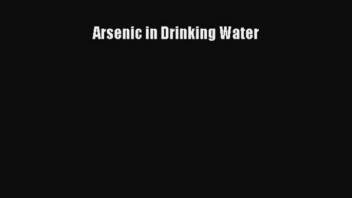 Arsenic in Drinking Water  Free Books